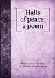 Halls of peace; a poem, Wisner, Oscar Fitzallan, d. 1900. [from old catalog] 