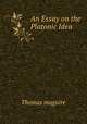 An Essay on the Platonic Idea, Thomas Maguire 