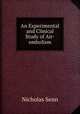 An Experimental and Clinical Study of Air-embolism, Nicholas Senn 