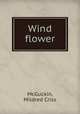 Wind flower, McGuckin, Mildred Criss 