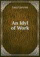 An Idyl of Work, Lucy Larcom 