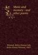 Music and memory : and other poems, Wieand, Helen Emma,Cole, Helen Emma Wieand, 1885- 
