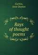 Rays of thought poems, Curtiss, Josie Dayton 
