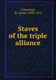Staves of the triple alliance, Cummings, St. James, 1858-1913 