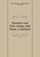 Sonnets and love-songs, and Irene; a memoir, Currie, George G. (George Graham), 1867-1926 