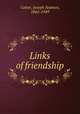 Links of friendship, Cotter, Joseph Seamon, 1861-1949 