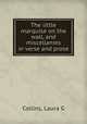The little marquise on the wall, and miscellanies in verse and prose, Laura G. Collins 