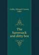 The haversack and ditty box, Colby, Edward Craven, 1880- 