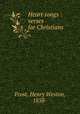 Heart songs : verses for Christians, Frost, Henry Weston, 1858- 