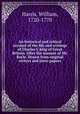 An historical and critical account of the life and writings of Charles I, king of Great Britain. After the manner of Mr. Bayle. Drawn from original writers and state-papers, Harris, William, 1720-1770 