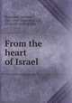From the heart of Israel, Drachman, Bernard, 1861-1945,Warshawsky, A., [from old catalog] illus 