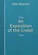 An Exposition of the Creed ., John Pearson 
