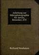 Anleitung zur Mikrophotographie fur Aerzte, Botaniker, ETC, Richard Neuhauss 