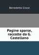 Pagine sparse, raccolte da G. Castellano, Benedetto Croce 