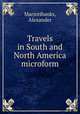 Travels in South and North America microform, Marjoribanks, Alexander 
