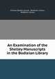 An Examination of the Shelley Manuscripts in the Bodleian Library., Charles Dealtry Locock, Bodleian Library, Bodleian Library 