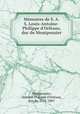 Memoires de S. A. S. Louis-Antoine-Philippe d