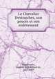 Le Chevalier Destouches, son proces et son enlevement, Eugene de Robillard de Beaurepaire 