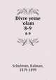 Divre yeme `olam. 8-9, Schulman, Kalman, 1819-1899 