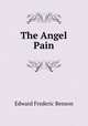 The Angel Pain, Benson E F 