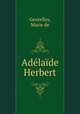 Adelaide Herbert, Gentelles, Marie de 