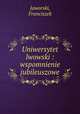 Uniwersytet lwowski : wspomnienie jubileuszowe, Jaworski, Franciszek 