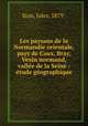 Les paysans de la Normandie orientale, pays de Caux, Bray, Vexin normand, vallee de la Seine : etude geographique, Sion, Jules, 1879- 