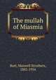 The mullah of Miasmia, Burt, Maxwell Struthers, 1882-1954 