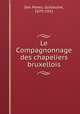 Le Compagnonnage des chapeliers bruxellois, Des Marez, Guillaume, 1870-1931 