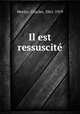 Il est ressuscite, Morice, Charles, 1861-1919 