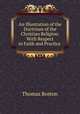 An Illustration of the Doctrines of the Christian Religion: With Respect to Faith and Practice ., Thomas Boston 