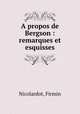 A propos de Bergson : remarques et esquisses, Nicolardot, Firmin 