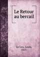 Le Retour au bercail, Le Leu, Louis, 1865- 