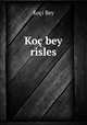 Koc bey risles, Koci Bey 
