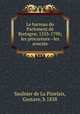Le barreau du Parlement de Bretagne, 1553-1790; les procureurs--les avocats, Saulnier de La Pinelais, Gustave, b 1838 