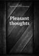 Pleasant thoughts, Campbell, Elizabeth Froude. [from old catalog] 