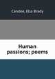 Human passions; poems, Candee, Ella Brady 