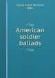 American soldier ballads, Camp, Frank Bernard, 1882- 
