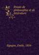 Essais de philosophie et de litterature, Sigogne, Emile, 1854- 