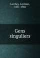 Gens singuliers, Lore?dan Larchey 