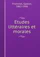 Etudes litteraires et morales, Frommel, Gaston, 1862-1906 