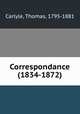 Correspondance (1834-1872), Carlyle, Thomas, 1795-1881 
