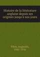 Histoire de la litterature anglaise depuis ses origines jusqu