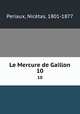 Le Mercure de Gaillon. 10, Nicetas Periaux 