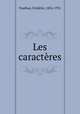 Les caracteres, Fre?de?ric Paulhan 