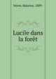 Lucile dans la foret, Verne, Maurice, 1889- 