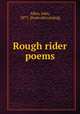 Rough rider poems, Allen, John, 1877- [from old catalog] 