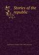 Stories of the republic, United States. President (1901-1909 : Roosevelt) 