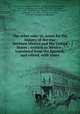 The other side: or, notes for the history of the war between Mexico and the United States ; written in Mexico ; translated from the Spanish, and edited, with notes, Ramo?n Alcaraz 