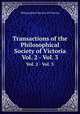 Transactions of the Philosophical Society of Victoria. Vol. 2 - Vol. 3, Philosophical Society of Victoria 